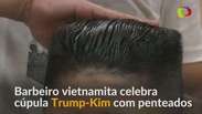 Barbeiro celebrou cúpula Trump-Kim com cortes gratuitos