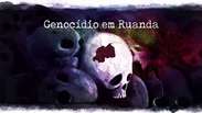 25 anos do genocídio de Ruanda