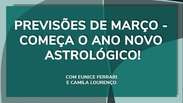Previsões de março - começa o ano novo astrológico!