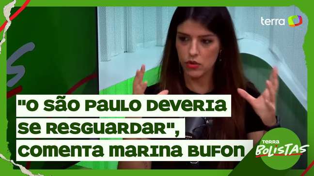 "O São Paulo deveria se resguardar", ponderou Marina Bufon