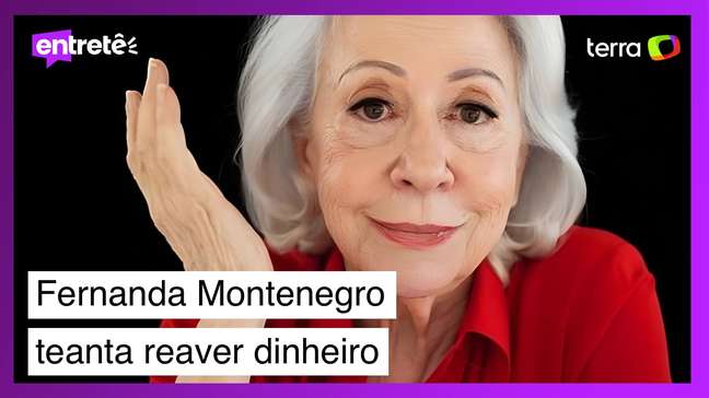 Fernanda Montenegro ainda tenta reaver dinheiro após ser dada como morta