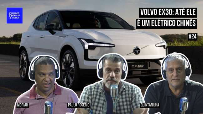 Podcast: Volvo EX30, o chinês totalmente elétrico (e polêmico)