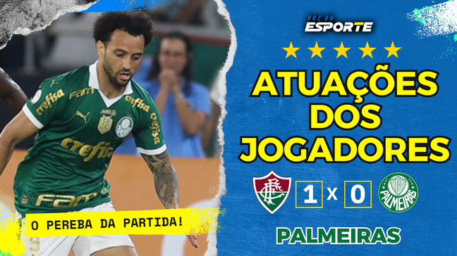 Desempenho do Palmeiras na derrota para o Fluminense por 1 a 0