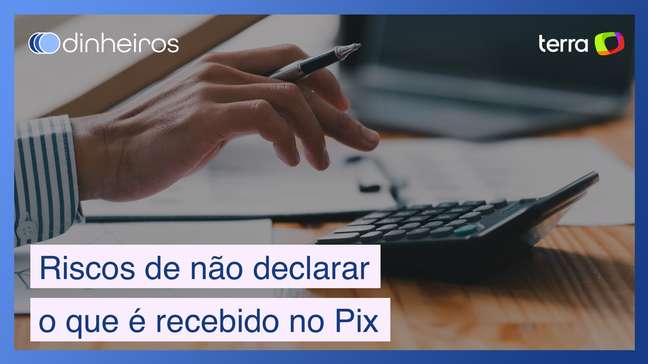 Conheça os riscos de não declarar o que você recebe via Pix