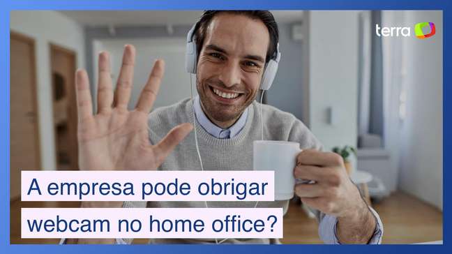 A empresa pode obrigar funcionário a manter webcam ligada no home office?