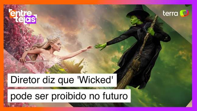 Diretor afirma que 'Wicked' pode ser 'banido' no futuro