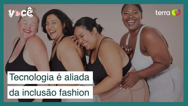 Tecnologia é aliada na inclusão fashion de pessoas gordas ou com deficiência