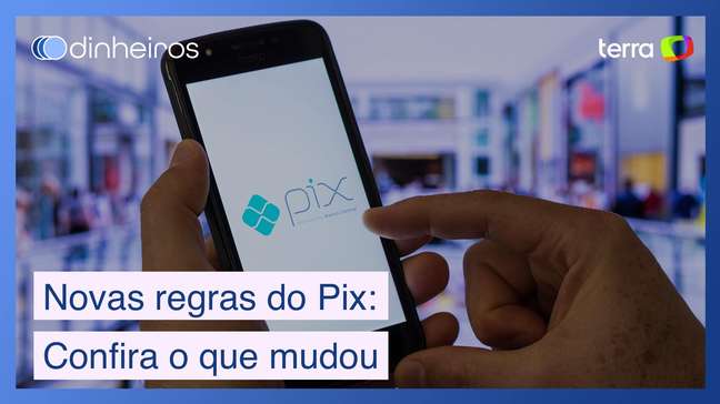 Novas regras do Pix: o que mudou e o que você precisa estar atento