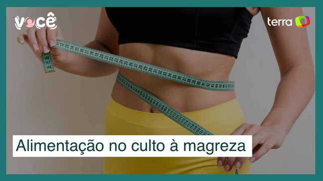 O impacto da alimentação diante de um cenário de culto à magreza