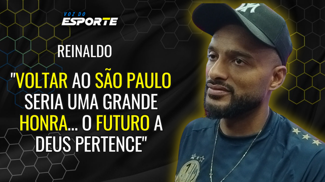 Reinaldo diz que sonha em voltar para o São Paulo 