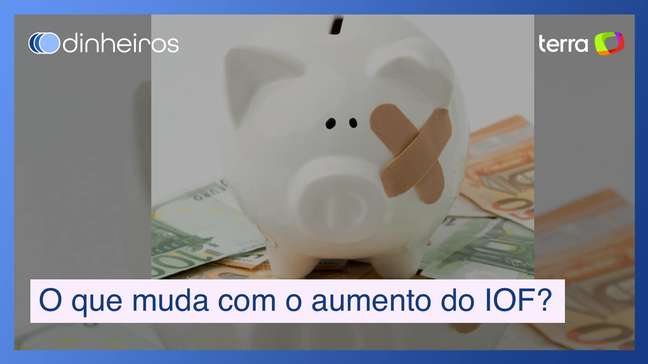 O que de fato muda para você com o aumento do IOF?