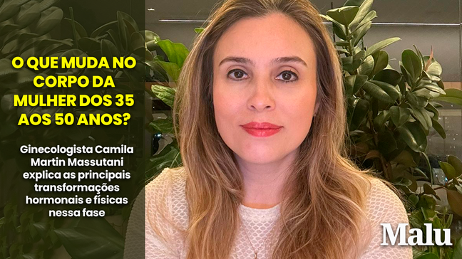  O que muda no corpo da mulher entre 35 e 50 anos?