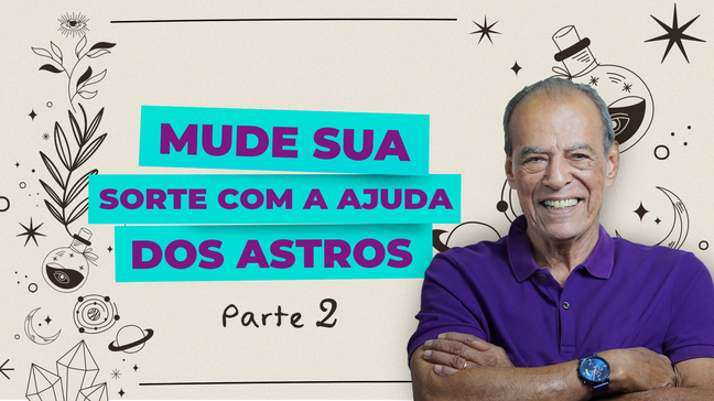 Mude sua sorte com a ajuda dos astros — Part 2