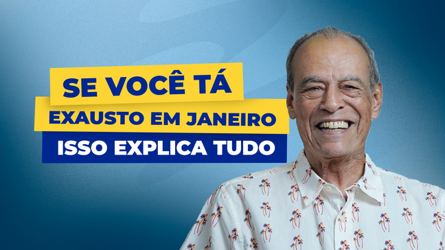 Se você tá exausto em janeiro, isso explica tudo