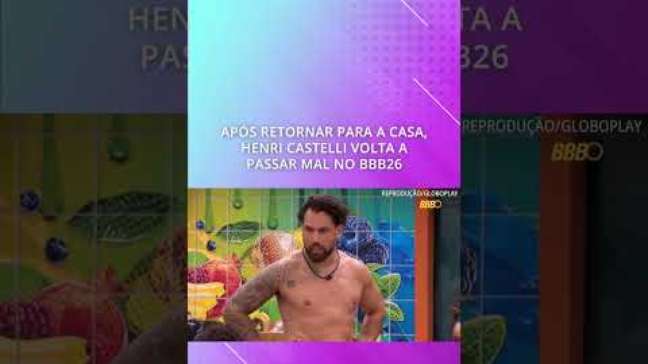 Após retornar para a casa, Henri Castelli volta a passar mal no BBB26 #shorts
