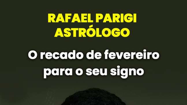 Previsões para fevereiro: confira o recado para o seu signo
