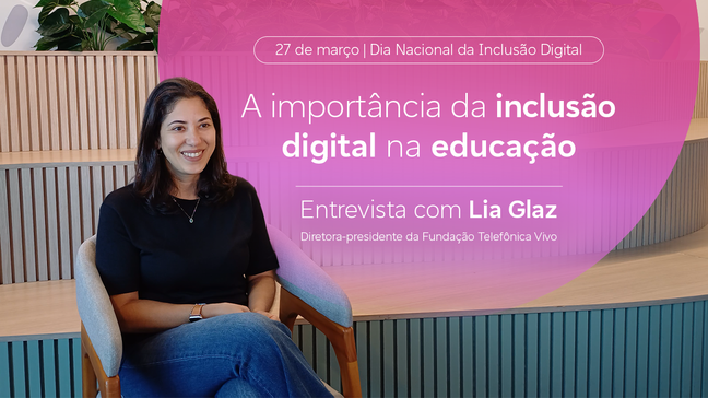 Lia Glaz: Inclusão digital além do acesso para uma educação mais equitativa