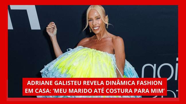 Galisteu diz que marido não opina sobre looks e dá dica inusitada de beleza