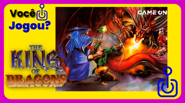 Você jogou The King of Dragons?