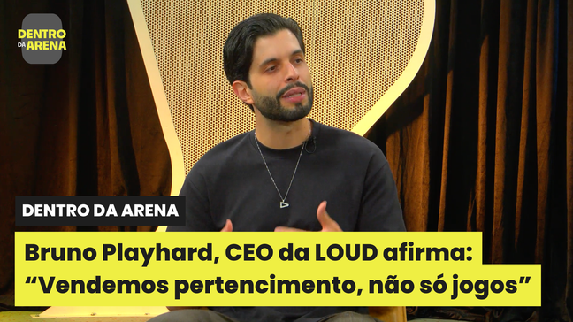 Bruno Playhard, CEO da LOUD afirma: “Vendemos pertencimento, não só jogos”