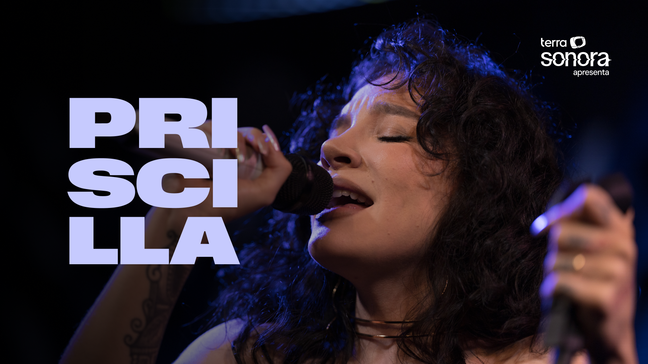 Terra Sonora Apresenta Priscilla